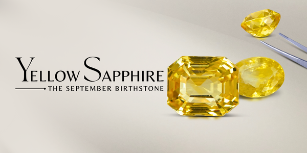 YELLOW SAPPHIRE - THE SEPTEMBER BIRTHSTONE